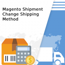 Magento 2 - Admin Shipment Change shipping Method Extension